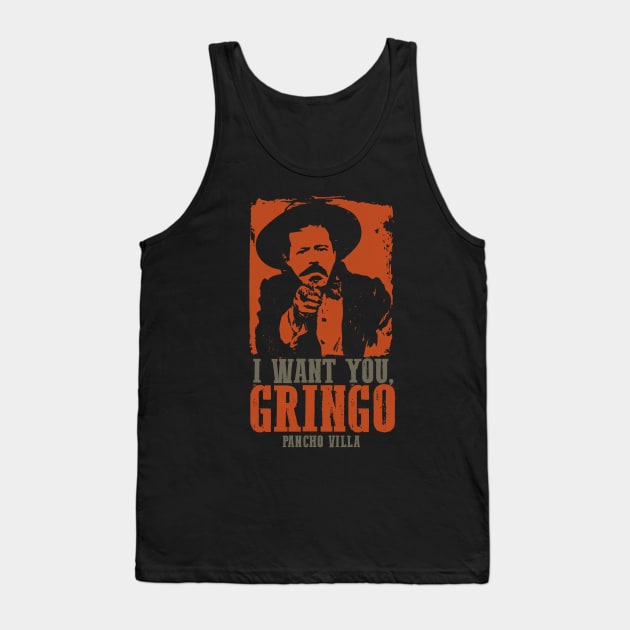 Pancho Villa: I Want You, Gringo Tank Top by Distant War